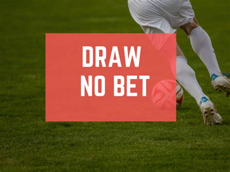 away no bet significato - draw no bet tradução